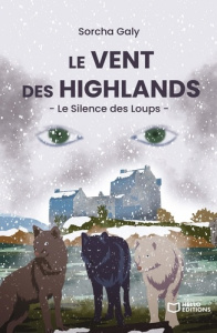 Le Vent des Highlands. Le Silence des Loups - Galy Sorcha