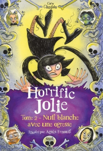 Les terrifiantes aventures d'Horrific Jolie Tome 2 : Nuit blanche avec une ogresse - Ghislain Gary ; Ernoult Agnès ; Leclere Thomas