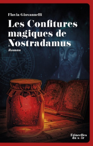 Les Confitures magiques de Nostradamus - Giovannelli Flavia