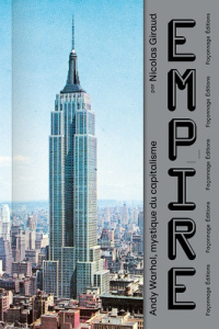 EMPIRE - Andy Warhol, mystique du capitalisme - Giraud Nicolas