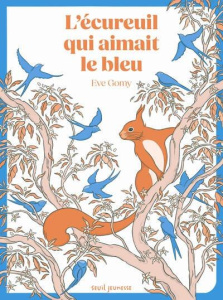 L'écureuil qui aimait le bleu - Gomy Eve