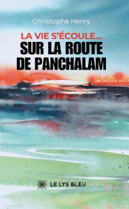 La vie s'écoule.... Sur la route de Panchalam - Henry Christophe
