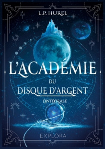L'Académie du Disque d'Argent - L'Intégrale - Hurel L.P. ; Editions Explora