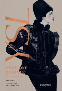 YSJ. Une icône du style. Yves Saint Laurent - Jones Dan ; Suy Sandra