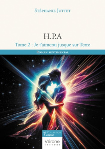 H.P.A Tome 2 : Je t'aimerai jusque sur Terre - Juttet Stéphanie