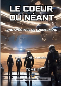 Le Coeur du Néant. Une aventure de Lorian Kane - Kheurg Mitchel