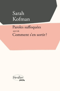 Paroles suffoquées. Suivi de Comment s'en sortir ? et autres textes - Kofman Sarah ; Ullern Isabelle