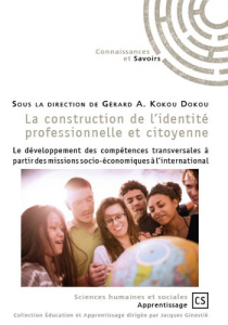 La construction de l'identité professionnelle et citoyenne. Le développement des compétences transve - Kokou Dokou Gérard A.