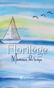 Florilège. Mémoires du temps - L'Hommée Catherine