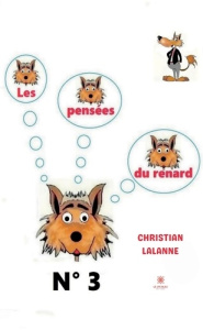Les pensées du renard. N° 3 - Lalanne Christian