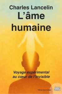 L'âme humaine. Etudes expérimentales de psychophysiologie - Lancelin Charles