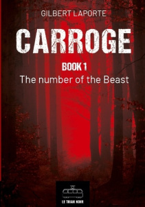 CARROGE - BOOK 1 - THE NUMBER OF THE BEAST - GILBERT LAPORTE