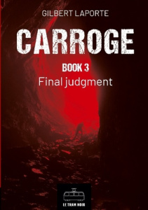 CARROGE - BOOK 3 - FINAL JUDGMENT - GILBERT LAPORTE