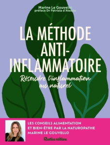 La méthode anti-inflammatoire. Résoudre l'inflammation au naturel - Le Gouvello Marine ; D'Alessio Patrizia