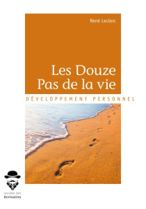 Les douze pas de la vie - Leclerc René