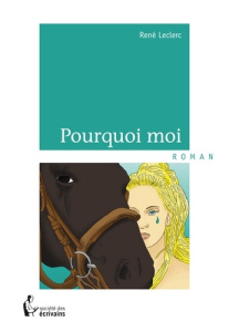 Pourquoi moi - Leclerc René
