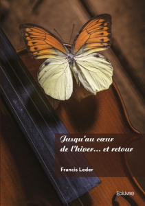Jusqu'au coeur de l'hiver... et retour - Leder Francis
