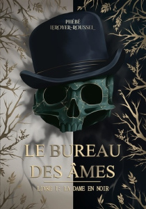Le Bureau des Âmes. Tome 1 : La dame en noir - Leroyer-Roussel Phébé