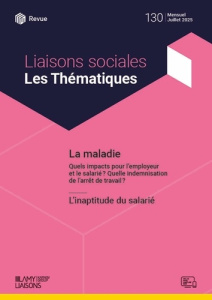 La maladie. L'inaptitude du salarié - Limou Sandra ; Lefrançois Florence