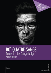 Bo' quatre sangs Tome 2 : Le Congo belge - Liondor Nathan