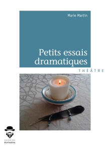 Petits essais dramatiques - Martin Marie