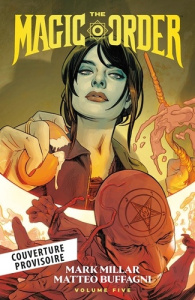 The Magic Order Tome 5 - Millar Mark ; Buffagni Matteo