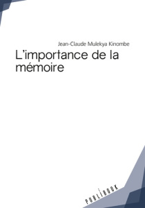 L'importance de la mémoire - Mulekya Kinombe Jean-Claude