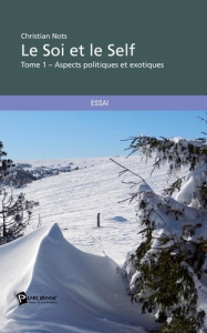Le Soi et le Self. Tome 1 - Aspects politiques et exotiques - Nots Christian