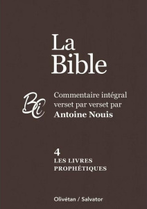 LA BIBLE COMMENTAIRE INTEGRAL VERSET PAR VERSET VOL 4 LES LIVRES PROPHETIQUES - Nouis Antoine