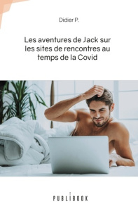 Les aventures de Jack sur les sites de rencontres au temps de la Covid - P Didier