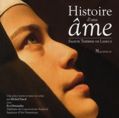 Histoire d'une âme. Sainte Thérèse de Lisieux - Pascal Michel