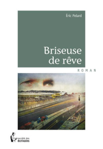 Briseuse de rêve - Pelard Eric