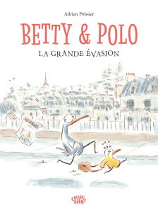 Betty & Polo. La grande évasion - Poissier Adrien