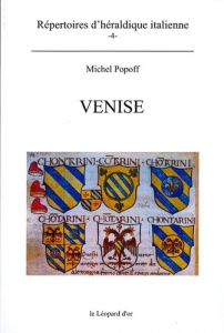 Venise - Répertoires d'héraldique italienne volume 4 - Popoff Michel
