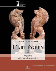 L'art égéen. Tome 2, Mycènes et le monde mycénien - Poursat Jean-Claude