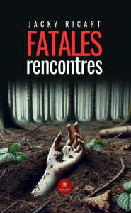 Fatales rencontres - Ricart Jacky