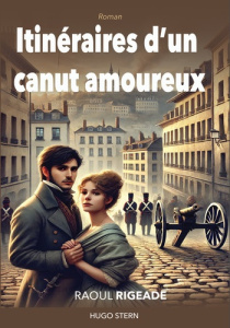 Itinéraires d'un canut amoureux - Rigeade Raoul