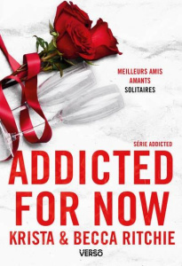 Addicted Tome 3 : Addicted for Now - Ritchie Krista ; Ritchie Becca ; Crettenand Lauria