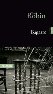 Bagarre - Robin Yvan