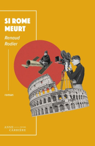 Si Rome meurt - Rodier Renaud