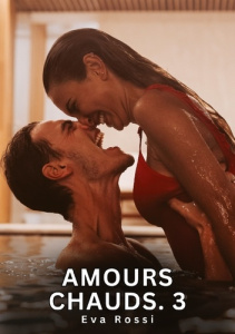 Amours chauds - Rossi Eva