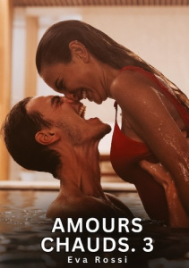 Amours chauds - Rossi Eva