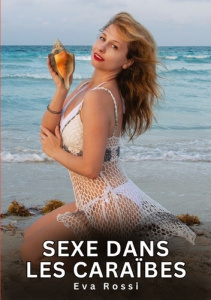 Sexe dans les Caraïbes - Rossi Eva