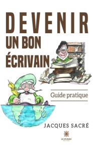 Devenir un bon écrivain - Sacré Jacques