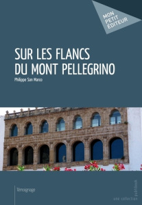 Sur les flancs du Mont Pellegrino - San Marco Philippe