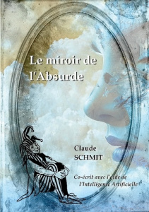 Le Miroir de l'Absurde - Schmit Claude