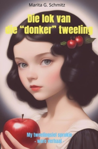 Die lok van die donker tweeling. My tweelingsiel sprokie - ware verhaal - - Schmitz Marita g.