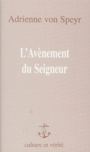 L'AVENEMENT DU SEIGNEUR. Commentaire de la seconde épître de Saint Pierre - Speyr Adrienne von
