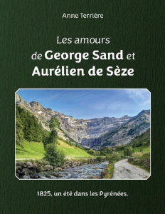 Les amours de George Sand et Aurélien de Sèze - Terriere Anne
