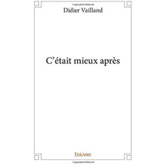  C'était mieux après  - Vailland Didier